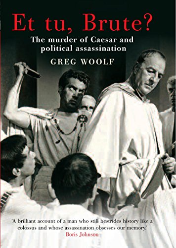 Et Tu, Brute? The Murder of Caesar and Political Assassination