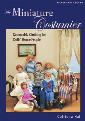 The Miniature Costumier: Removable Clothing for Dolls' House People book cover