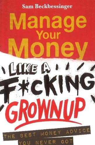Manage Your Money Like a F*cking Grownup