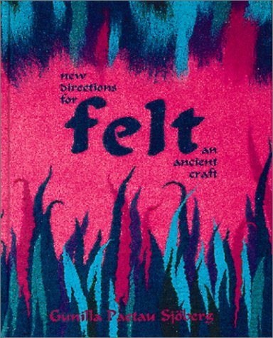 Felt: New Directions for an Ancient Craft book cover