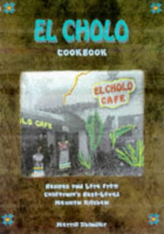 El Cholo Cookbook: Recipes and Lore from California's Best-Loved Mexican Kitchen book cover