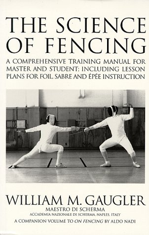 The Science Of Fencing: A Comprehensive Training Manual For Master And Student; Including Lesson Plans For Foil, Sabre And Epee Instruction book cover