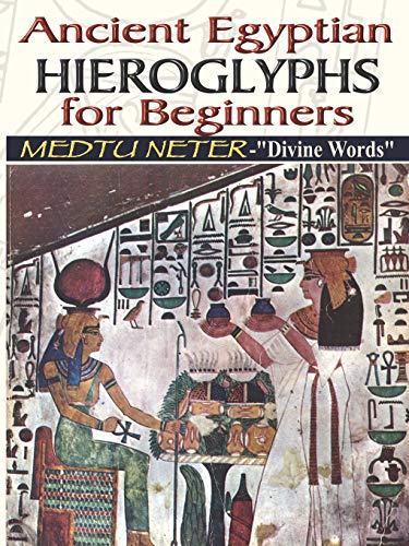 Read Ancient Egyptian Hieroglyphs for Beginners: Medtu Neter- 
