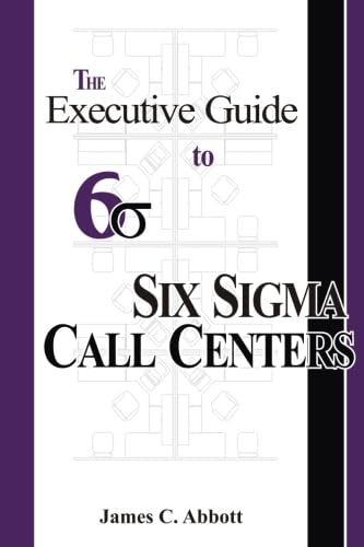 The Executive Guide to Six SIGMA Call Centers book cover