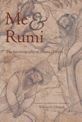 Me and Rumi: The Autobiography of Shams-i Tabrizi book cover