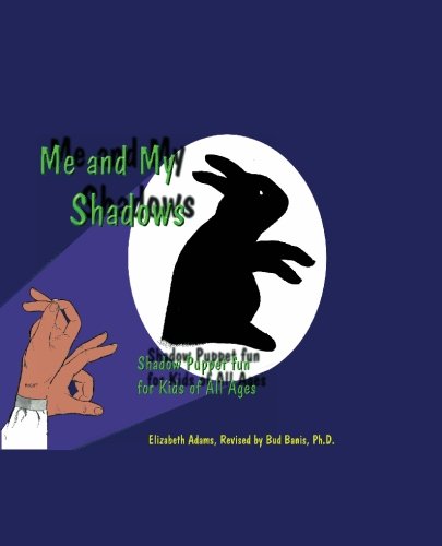 Me and My Shadows: Shadow Puppet Fun for Kids of All Ages book cover