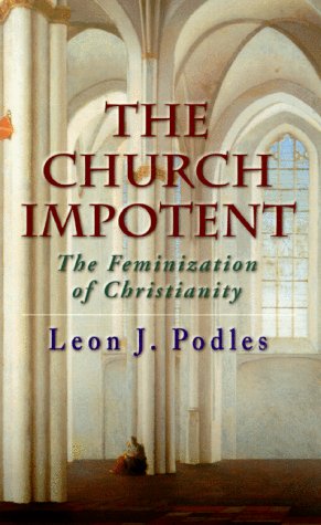 Read The Church Impotent: The Feminization of Christianity
