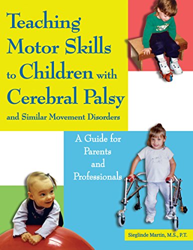 Teaching Motor Skills to Children with Cerebral Palsy and Similar Movement Disorders: A Guide for Parents and Professionals book cover