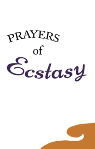 Read Prayers of Ecstasy: Selections from the Baha'I Sacred Writings (Baha'i Prayerbooks)