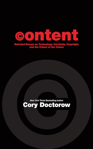 Content: Selected Essays on Technology, Creativity, Copyright, and the Future of the Future book cover