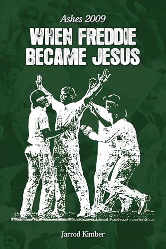 When Freddie Became Jesus: Ashes 2009 book cover