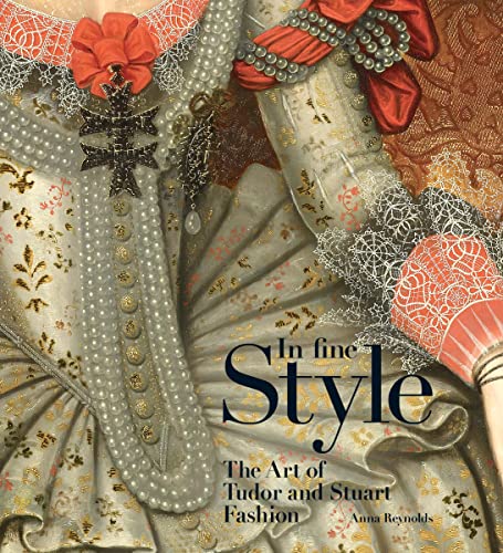 In Fine Style: The Art of Tudor and Stuart Fashion book cover