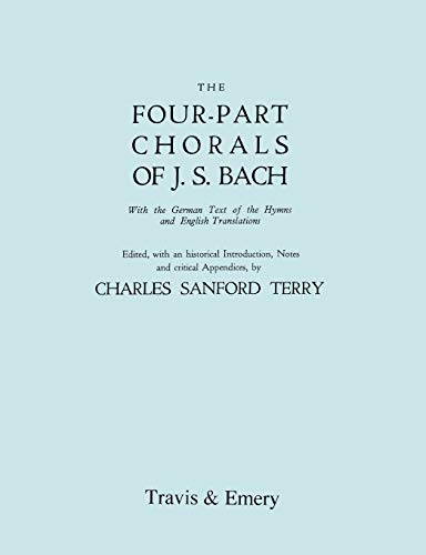 Four-Part Chorals of J.S. Bach. (Volumes 1 and 2 in One Book). with German Text and English Translations. (Facsimile 1929). Includes Four-Part Chorals Nos. 1-405 and Melodies Nos. 406-490. with Music. book cover