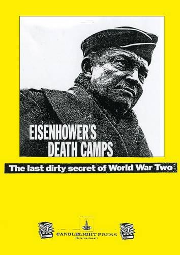 Eisenhower's Death Camps: The Last Dirty Secret of WWII