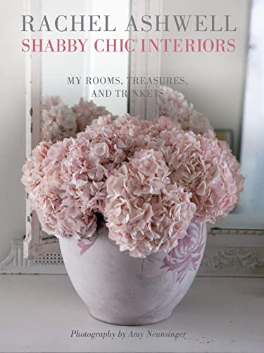Rachel Ashwell Shabby Chic Interiors: My rooms, treasures and trinkets book cover