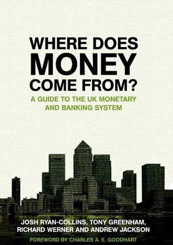 Where Does Money Come From?: A Guide To The Uk Monetary And Banking System book cover