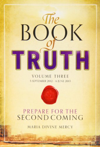 The Book of Truth: Volume 3. 5 September 2012 to 6 June 2013: The Second Coming book cover