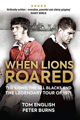 When Lions Roared: The Lions, the All Blacks and the Legendary Tour of 1971 book cover