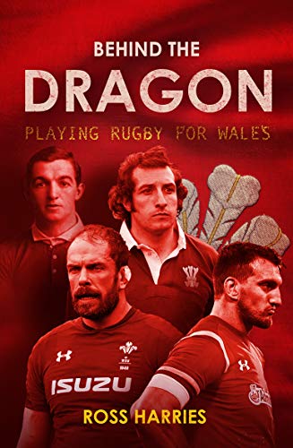 Behind the Dragon: Playing Rugby for Wales book cover