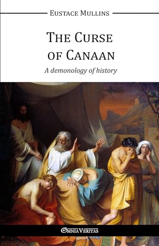Read The Curse Of Canaan: A Demonology Of History