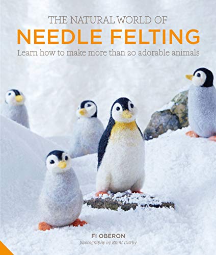 The Natural World of Needle Felting: 20 Projects for Creating Irresistible Felted Animals book cover