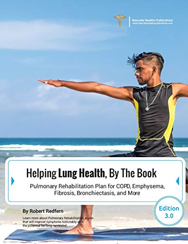 Helping Lung Health, By The Book: Pulmonary Rehabilitation Plan For COPD, Emphysema, Fibrosis, Bronchiectasis and More book cover