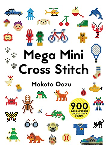 Mega Mini Cross Stitch: 900 Super Awesome Cross Stitch Motifs book cover