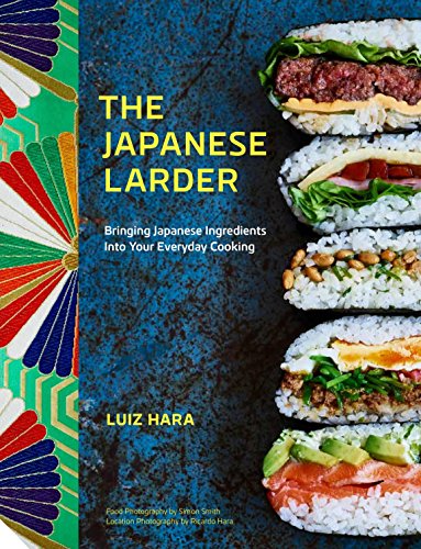The Japanese Larder: Bringing Japanese Ingredients into Your Everyday Cooking book cover