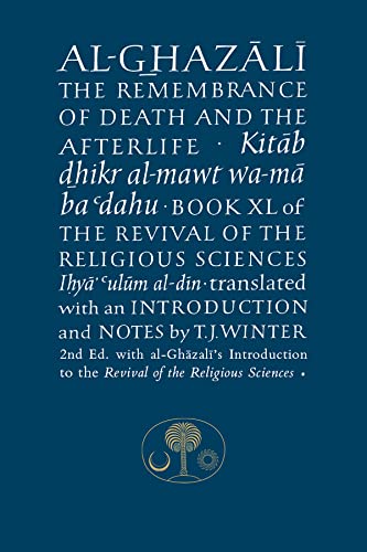 Al-Ghazali on the Remembrance of Death and the Afterlife (Book XL of The Revival of the Religious Sciences) book cover