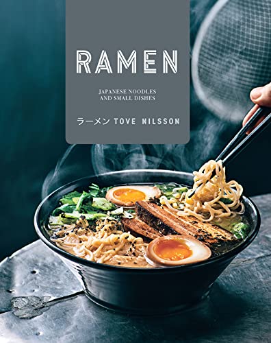 Ramen: Japanese Noodles and Small Dishes book cover