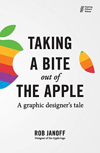 Taking a Bite out of the Apple: A graphic designer's tale (Hearing Others' Voices) book cover