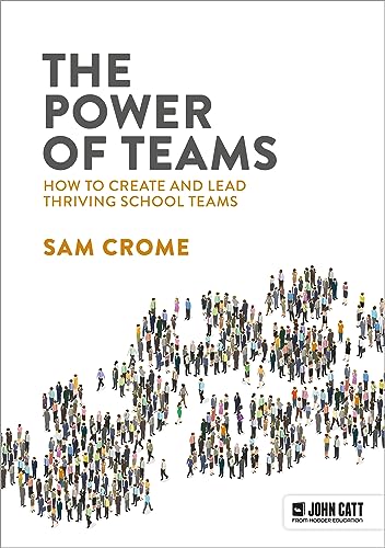 Read The Power of Teams: How to Create and Lead Thriving School Teams
