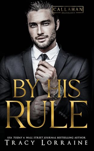 By His Rule (Callahan Billionaires, #2)