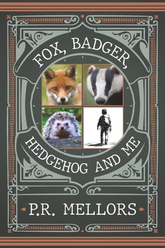 Fox, Badger Hedgehog, and Me
