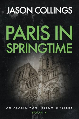 Paris in Springtime (Alaric von Trelow #4)