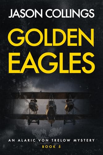Golden Eagles (Alaric von Trelow, #5)