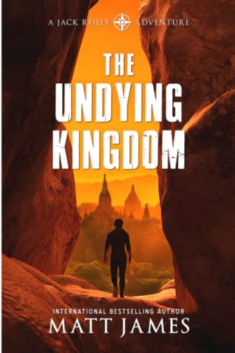 The Undying Kingdom: An Archaeological Thriller (The Jack Reilly Adventures)