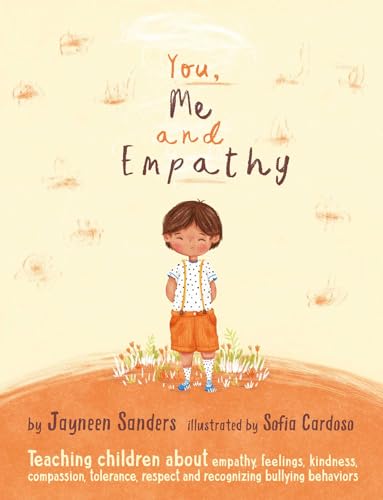You, Me and Empathy: Teaching children about empathy, feelings, kindness, compassion, tolerance and recognising bullying behaviours book cover