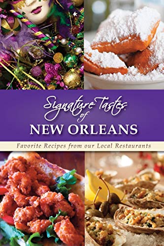 Signature Tastes of New Orleans: Favorite Recipes from Our Local Restaurants book cover