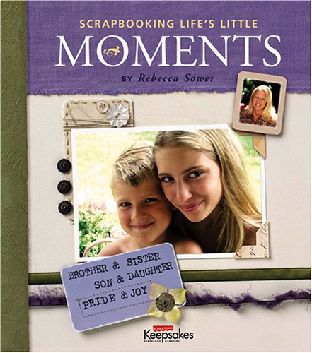 Scrapbooking Life's Little Moments book cover