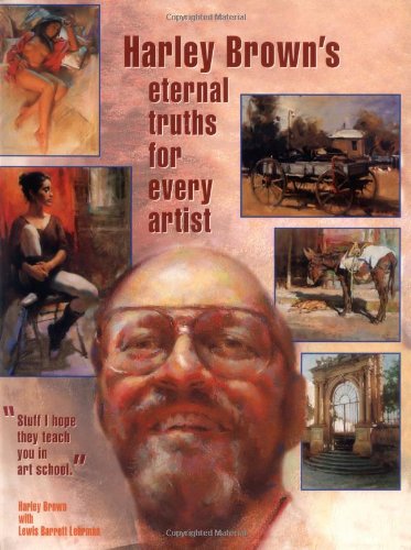 Harley Brown's Eternal Truths for Every Artist book cover