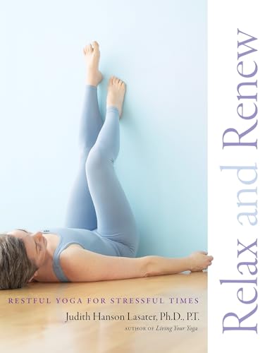 Relax and Renew: Restful Yoga for Stressful Times book cover