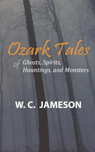 Read Ozark Tales of Ghosts, Spirits, Hauntings and Monsters