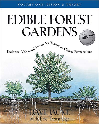 Edible Forest Gardens, Volume 1: Ecological Vision and Theory for Temperate Climate Permaculture book cover