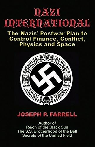 Read Nazi International: The Nazis' Postwar Plan to Control the Worlds of Science, Finance, Space, and Conflict