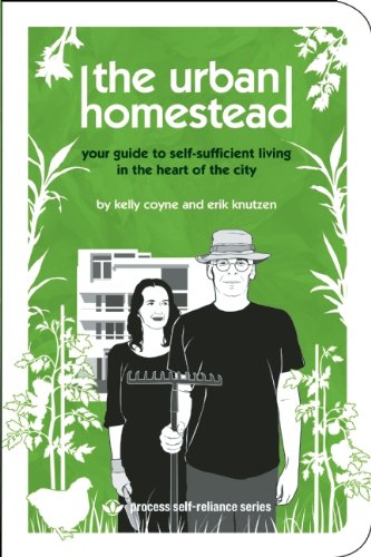 Read The Urban Homestead: Your Guide to Self-sufficient Living in the Heart of the City