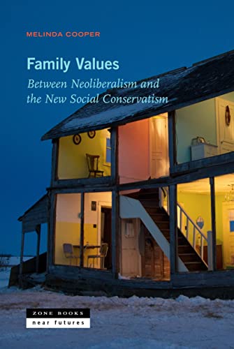 Family Values: Between Neoliberalism and the New Social Conservatism (Zone / Near Futures) book cover