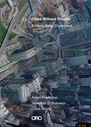 Cities Without Ground: A Hong Kong Guidebook book cover