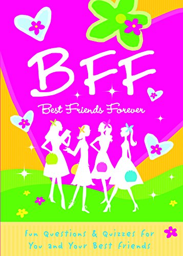 B.F.F. Best Friends Forever: Quizzes for You and Your Friends book cover