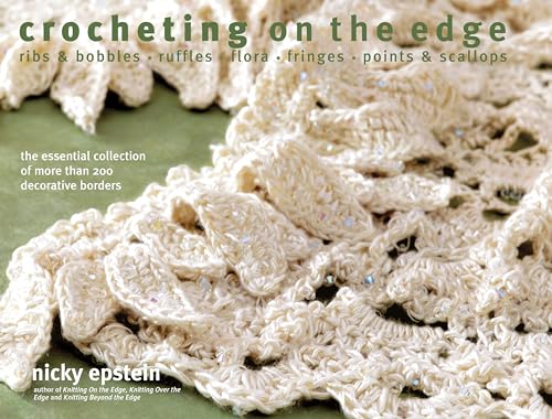 Crocheting on the Edge: Ribs Bobbles*Ruffles*Flora*Fringes*Points Scallops book cover